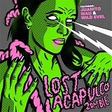 Lost Acapulco featuring Juanito Wau & Wild Evel - Zombie
