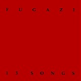Fugazi - 13 Songs