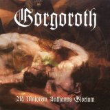 Gorgoroth - Ad Majorem Sathanas Gloriam