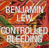 Benjamin Lew & Controlled Bleeding - Les Nouvelles Musiques De Chambre #1