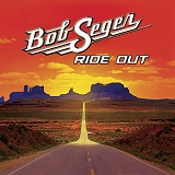 Bob Seger - Ride Out (Deluxe Edition)