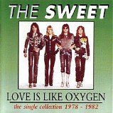 The Sweet - Love Is Like Oxygen: The Single Collection 1978 - 1982