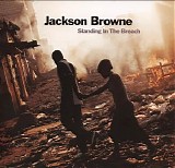 Jackson Browne - Standing in the Breach