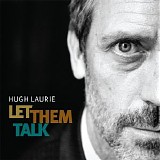 Hugh Laurie - Let Them Talk