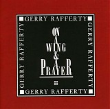 Gerry Rafferty - On A Wing And A Prayer