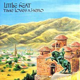 Little Feat - Time Loves A Hero