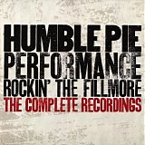 Humble Pie - Performance-Rockin' The Fillmore-The Complete Recordings