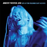 Johnny Winter - Live At The Fillmore East 10/3/70