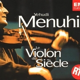 Yehudi Menuhin - Le violon du siÃ¨cle