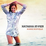 Natasha St-Pier - Bonne Nouvelle
