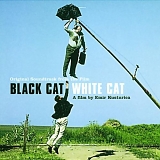 B.O. Film - Chat Noir Chat Blanc