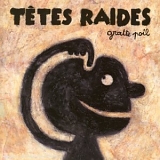 Têtes raides - Gratte poil