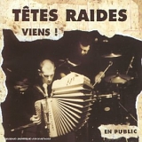 TÃªtes Raides - Viens !