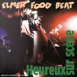 Elmer Food Beat - Heureux sur scÃ¨ne