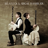 BÃ©la Fleck & Abigail Washburn - BÃ©la Fleck & Abigail Washburn