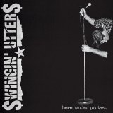 Swingin' Utters - Here, Under Protest