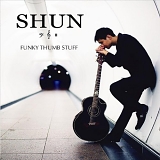Shun - Funky Thumb Stuff