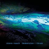 Steve Roach - Immersion - Three