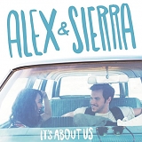 Alex & Sierra - Its About Us