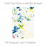 The Vanguard Jazz Orchestra - OverTime: Music Of Bob Brookmeyer