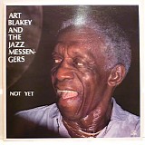 Art Blakey & The Jazz Messengers - Not Yet