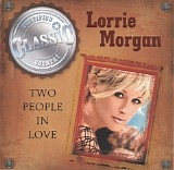 Lorrie Morgan - Two People In Love