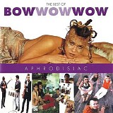 Bow Wow Wow - Aphrodisiac: The Best Of Bow Wow Wow