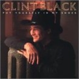 Clint Black - put-yourself-in-my-shoes