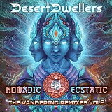 Desert Dwellers - Nomadic Ecstatic: The Wandering Remixes vol 2