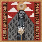 Mark Lanegan Band - Phantom Radio