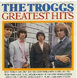 Troggs - Greatest Hits