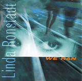 Ronstadt, Linda - We Ran