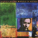 Jackson Browne - World In Motion