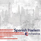 Spanish Harlem Orchestra - Spanish Harlem Orchestra