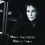 Mary Gauthier - Mercy Now