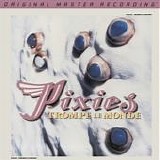 Pixies - Trompe Le Monde