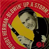Woody Herman - Blowin' Up a Storm: The Columbia Years, 1945-1947, Disc 1