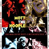 Mott the Hoople - The Ballad of Mott: A Retrospective, Disc 1