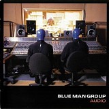 Blue Man Group - Audio