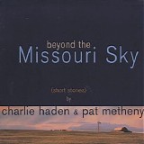 Charlie Haden, Pat Metheny - Beyond the Missouri Sky (Short Stories)