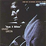 Grant Green - Am I Blue?