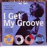 Various artists - I Get My Groove: Crossover Soul from the Deep South