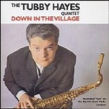 Tubby Hayes - Down in the Village