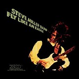 Steve Miller Band - Fly Like an Eagle [30th Anniversary Edition]