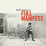 Kjell Anderson - FULL MANIFEST