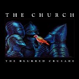 The Church - The Blurred Crusade