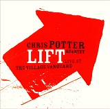 Chris Potter Quartet - Lift: Live At The Village Vanguard