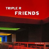 Triple R - Friends