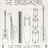 The Brubakers - The Time Has Come