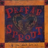 Prefab Sprout - If you don't love me (CD Part 1)